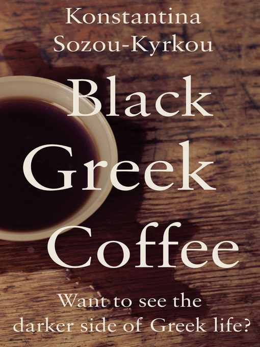 Title details for Black Greek Coffee by Konstantina Sozou-Kyrkou - Available